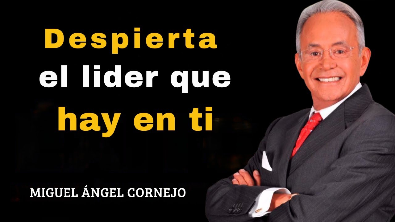Despierta el lider que hay en ti | Miguel Angel Cornejo