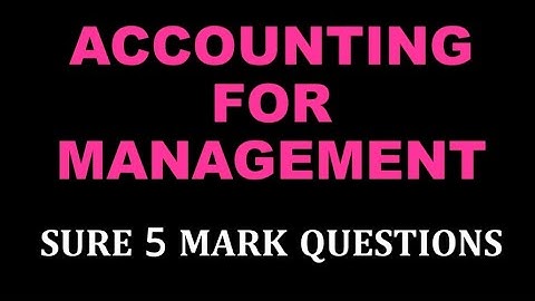 ACCOUNTING FOR MANAGEMENT | SURE 5 MARK QUESTIONS | EASY | BCOM | FIFTH SEM | CALICUT UNIVERSITY