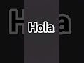 Hola