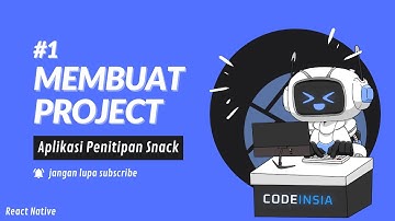 Tutorial Cara Membuat Aplikasi Penitipan Snack - Membuat Project #1 [React Native]