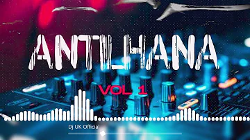 Mix de Antilhana (2023) - DJ UK (Vol.1) | MÚSICA DOS KOTAS