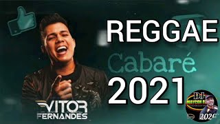 MELO DO CABARÉ 2021 - VITOR FERNANDES (REGGAE REMIX LANÇAMENTO SEM VINHETA) LIMPO