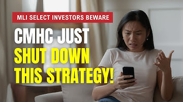 MLI Select Investors Beware: CMHC Just Shut Down This Strategy!