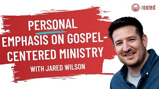Personal Emphasis on Gospel-centered Ministry