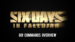 Six Days in Fallujah - GO! Commands Overview