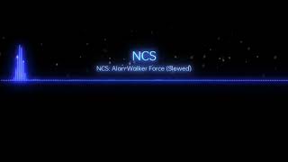 NCS: Alan Walker Force (Slowed)