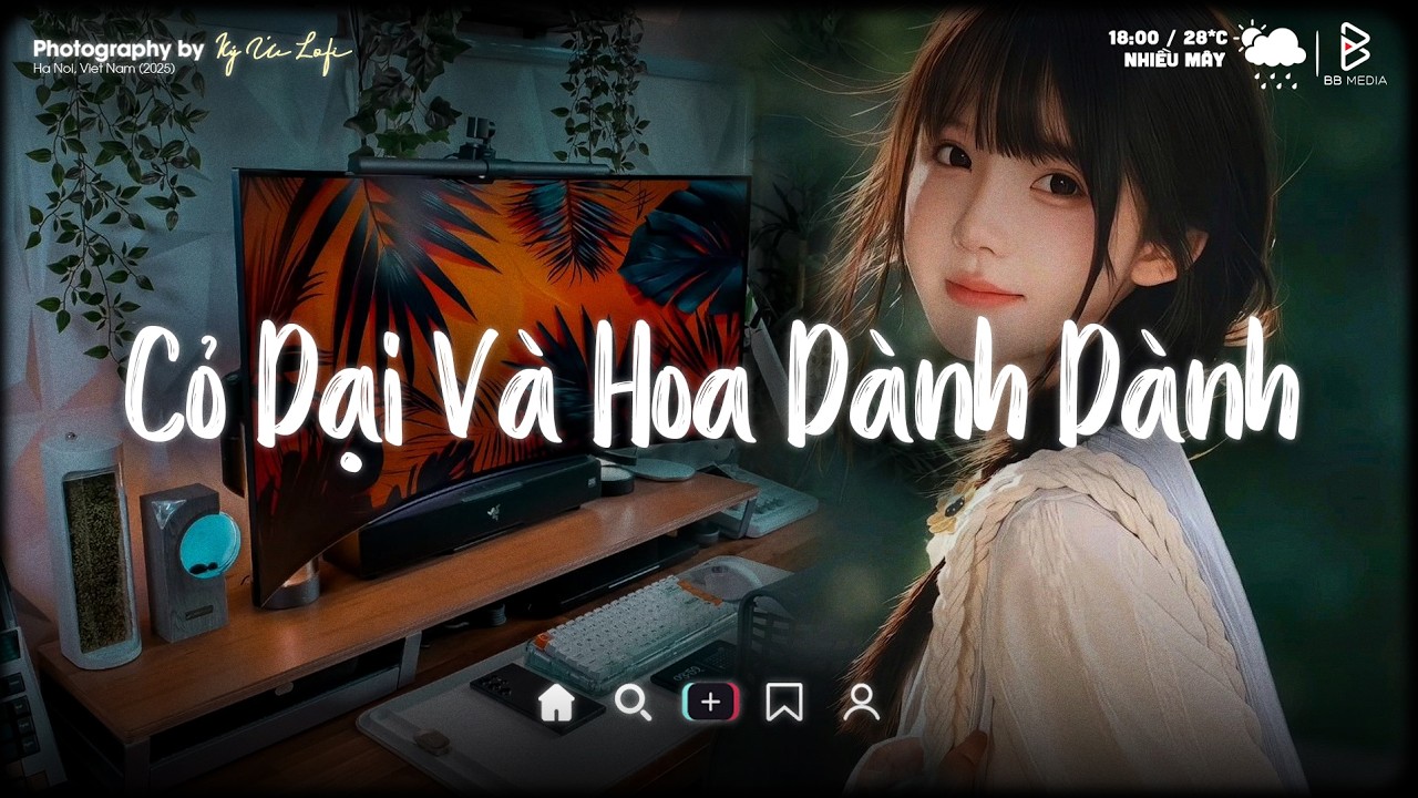 Cỏ Dại Và Hoa Dành Dành Lofi Ver - Cỏ Dại Khô Dưới Chân...| Nhạc Lofi Chill Top Xu Hướng 2026
