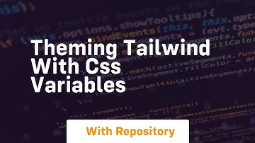 Theming tailwind with css variables