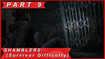 The Last of Us Part II Gameplay Walkthrough-Shamblers-Part 9 (Survivor Difficulty)