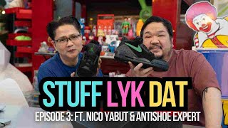Stuff Lyk Dat Ep 03 Ft. Nico Yabut & Anti-Shoe Expert