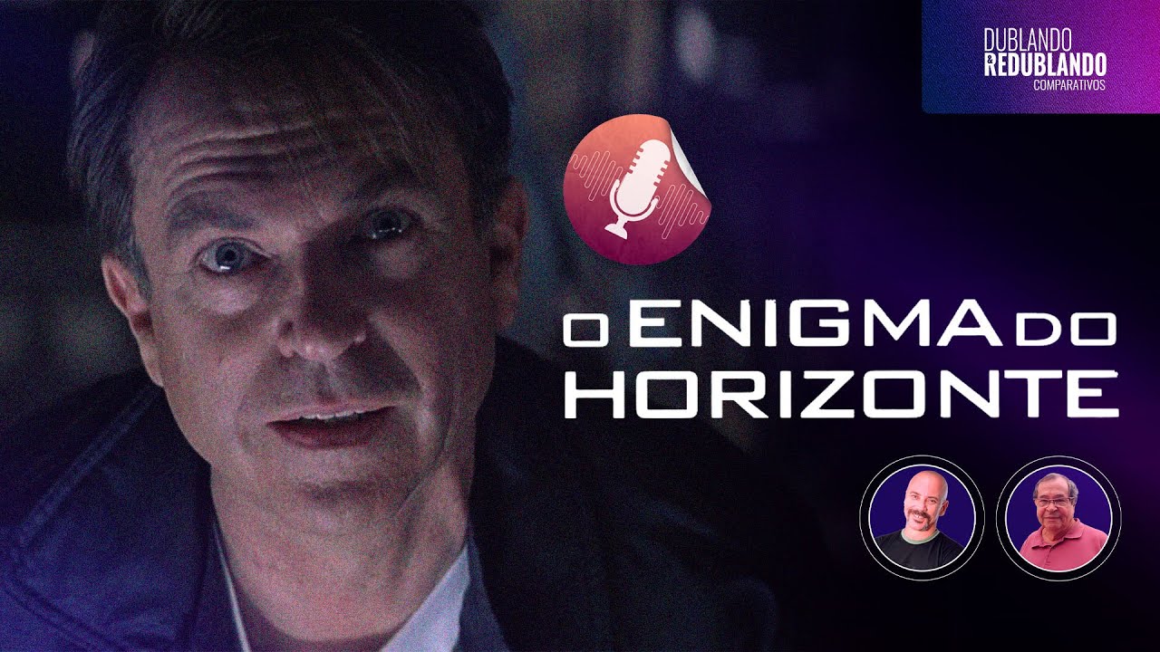 O Enigma do Horizonte | Duas Dublagens (VHS e Televisão)