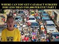 WHERE CAN YOU GET CATARACT SURGERY FOR LESS THAN US $1,800 PER EYE? PART 2 THE REAL INDIA