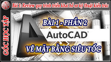 Autocad - Triển khai HSKT bài 1 - phần 2: Vẽ mặt bằng chuẩn theo mặt đứng