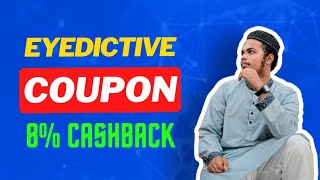 Eyedictive Coupon Code - Eyedictive Promo and Discount 8% Cashback Net Worth