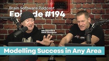 Modelling Success in Any Area - Brain Software Podcast (Ep 194)