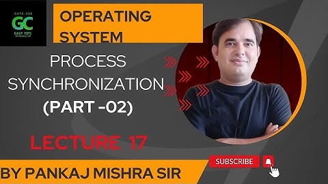 #17 Process Synchronization (Part 02) | Operating System | GATE 2023/24 | By Pankaj Mishra Sir #os