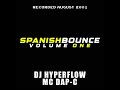SPANISH BOUNCE VOL 1 DJ HYPERFLOW MC DAP C 2001 FULL SET SPANISH BOUNCE VOL 1 DJ HYPERFLOW MC DAP C 2001 FULL SET