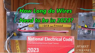 How Long do Wires Need to be in 2023? NEC 2023 300.14 and 314.17(B)(2)