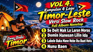 🎵 VOL. 4 KUMPULAN 4 LAGU TIMOR-LESTE 🇹🇱 | VERSI SLOW ROCK FULL ALBUM NONSTOP | COVER STUDIO TIMOR