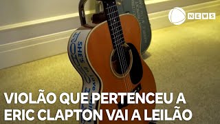 Violão que pertenceu a Eric Clapton vai a leilão em junho