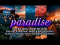  paradise   manifest better world  world peace  health  save the earth  best life 