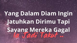 Yang Dalam Diam Ingin Jatuhkan Dirimu ... Tapi Dia Gagal Dan Dia menjadi Takut