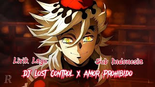 DJ Lost Control x Amor Prohibido (Slowed Down) ll Lirik Lagu & Terjemahan Indonesia 😈🔥