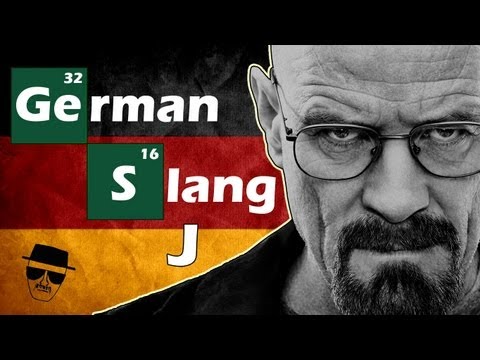 Learn German - SLANG - Letter J - BREAKING BAD EDITION