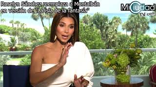 ROSELYN SANCHEZ reemplaza a MONTALBAN en LA ISLA DE LA FANTASIA