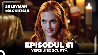 Suleyman Magnificul | Episodul 61 (Versiune Scurtă)