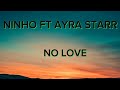 Ninho ft Ayra Starr No Love (lyric video)