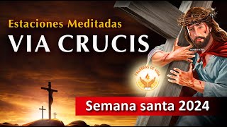 VIA CRUCIS MEDITADO ✝️ SEMANA SANTA 2024  ✝️ 14 estaciones