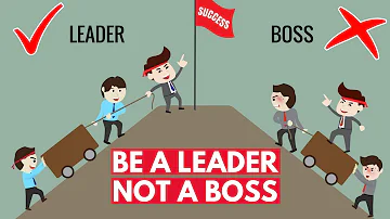 The Difference Between a Leader & a Boss