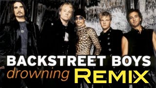 Backstreet Boys - Drowning (Remix) Riedel Remixer