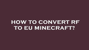 How to convert rf to eu minecraft?