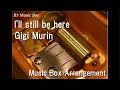 I'll still be here/Gigi Murin [Music Box]