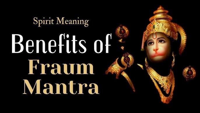 Fraum Beej Mantra Benefits | Unveiling The 2024