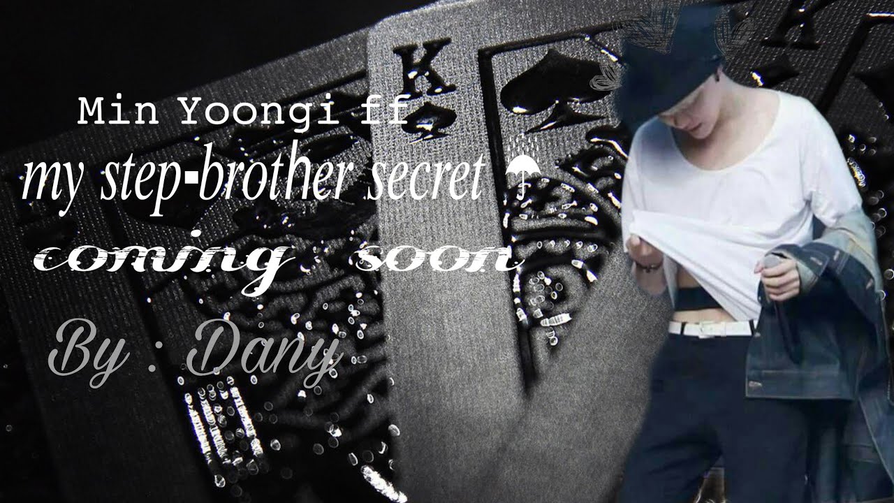 Yoongi ff " 𝑀𝑦 𝑠𝑡𝑒𝑝 𝑏𝑟𝑜𝑡ℎ𝑒𝑟 𝑠𝑒𝑐𝑟𝑒𝑡" 𝐓𝐫𝐚𝐢𝐥𝐞𝐫 - YouTube