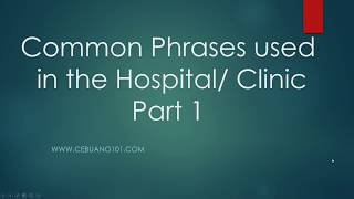 [Part 1] Common Phrases used in the Hospital or Clinic  | Bisaya-English Language Lessons