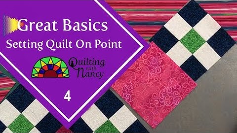 Great Basics 4: Setting Quilt On Point