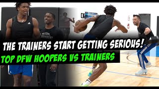 The TRAINERS Low-Key Get SERIOUS 😂 Top DFW Hoopers vs Trainers🔥