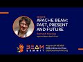 Apache Beam: Past, present and future