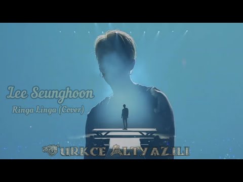 Lee Seunghoon - Ringa Linga (Türkçe Altyazılı)
