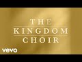 The Kingdom Choir Something Inside So Strong Official Audio mp3