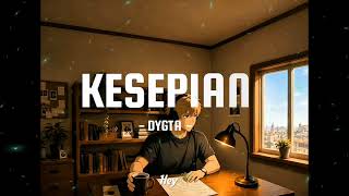 Dygta - Kesepian / Lirik Lagu Mix
