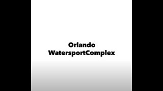 Orlando Watersports Complex