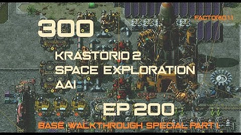 EP200 - SPECIAL: Main Base Walkthrough part I - Factorio 300 (Krastorio 2 | Space exploration | AAI)