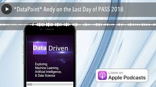 *DataPoint* Andy on the Last Day of PASS 2018