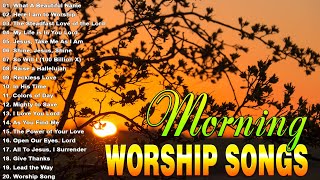 Most 100 Praise And Worship Songs Collection ✝️ Morning Worship Songs Before You Start New Day