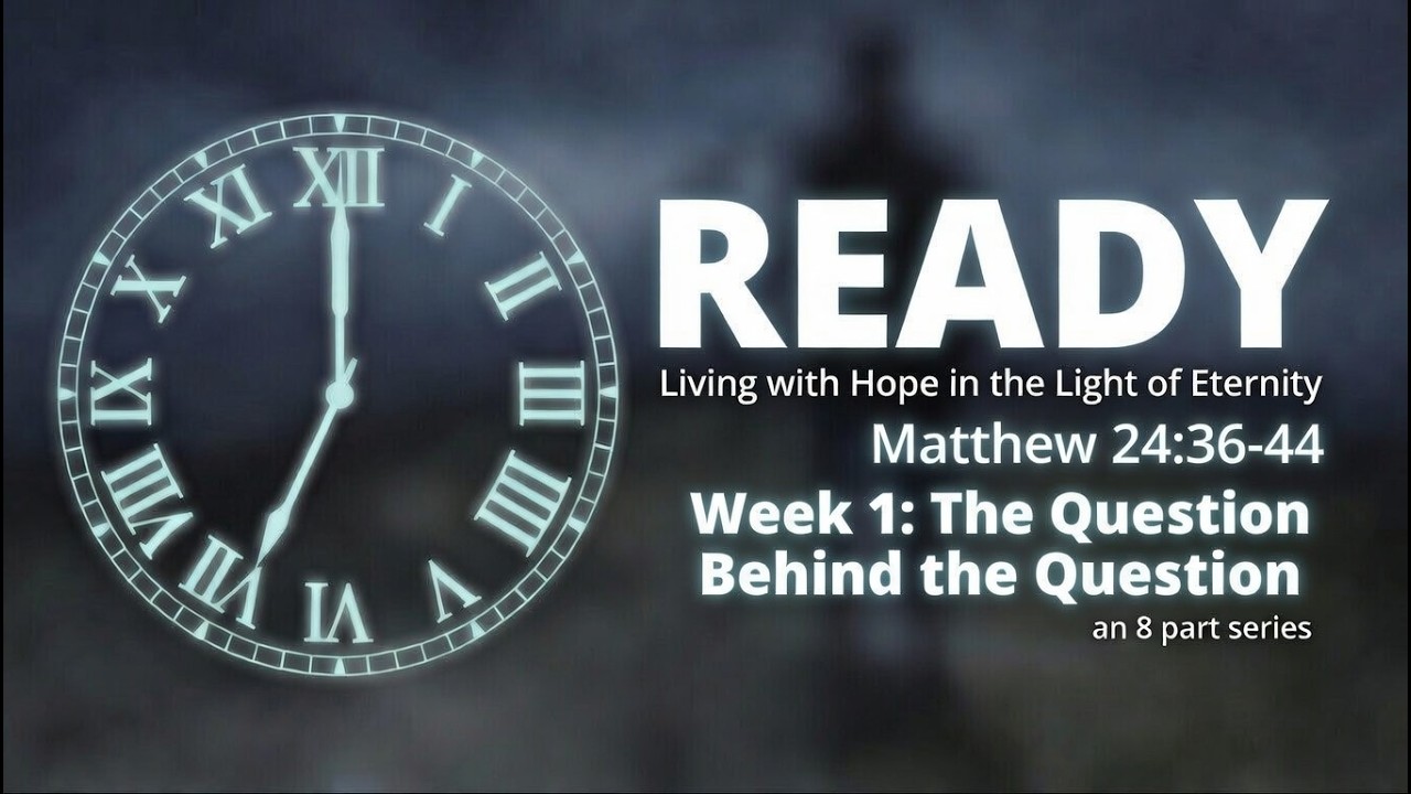 How to Be Ready for Jesus' Return | Matthew 24:1-14 (READY Series Pt 1) | Pastor Frank Struth
